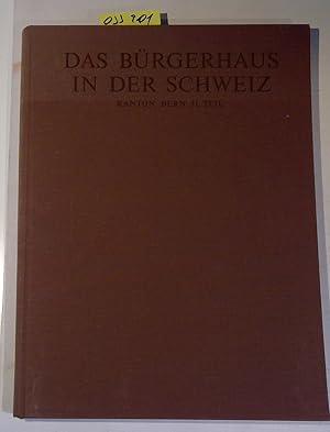 Das Bürgerhaus in der Schweiz XI. Band - Kanton Bern (II.Teil), 2. Auflage