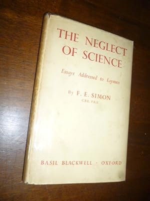 The Neglect of Science: Essays Addressed to Laymen