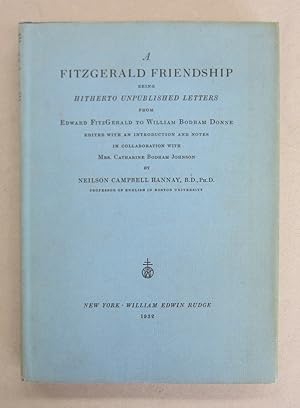 Seller image for A Fitzgerald Friendship Being Hitherto Unpublished Letters from Edward FitzGerald to William Bodham Donne for sale by Midway Book Store (ABAA)