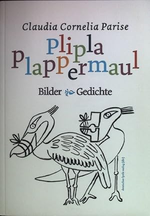 Bild des Verkufers fr Pliplaplappermaul : Bilder und Gedichte. zum Verkauf von books4less (Versandantiquariat Petra Gros GmbH & Co. KG)