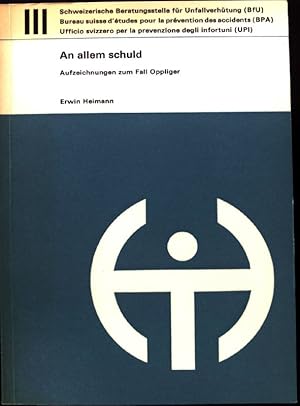 Imagen del vendedor de An allem schuld : Aufzeichnungen zum Fall Oppliger. BfU-Schriftenreihe ; Bd. 3 a la venta por books4less (Versandantiquariat Petra Gros GmbH & Co. KG)