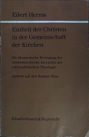 Bild des Verkufers fr Einheit der Christen in der Gemeinschaft der Kirchen : die kumenische Bewegung der rmischen Kirche im Lichte der reformatorischen Theologie ; Antwort auf den Rahner-Plan. Kirche und Konfession ; Bd. 24 zum Verkauf von books4less (Versandantiquariat Petra Gros GmbH & Co. KG)