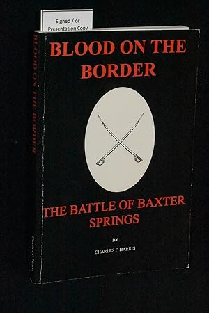 Blood on the Border: The Battle of Baxter Springs