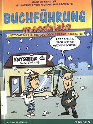 Seller image for Buchfhrung macchiato : Cartoonkurs fr (Berufs-)Schler und Studenten. for sale by books4less (Versandantiquariat Petra Gros GmbH & Co. KG)