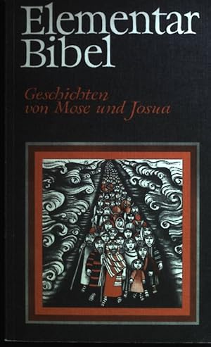 Bild des Verkufers fr Elementarbibel; Teil 2., Geschichten von Mose und Josua. zum Verkauf von books4less (Versandantiquariat Petra Gros GmbH & Co. KG)