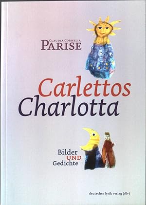 Bild des Verkufers fr Carlettos Charlotta : Bilder und Gedichte. zum Verkauf von books4less (Versandantiquariat Petra Gros GmbH & Co. KG)