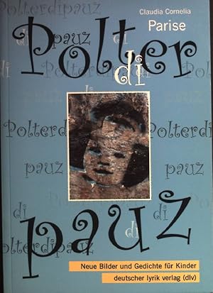 Seller image for Polterdipauz : neue Bilder und Gedichte fr Kinder. for sale by books4less (Versandantiquariat Petra Gros GmbH & Co. KG)