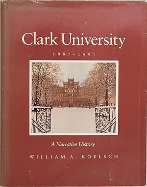 Clark University, 1887-1987: A Narrative History