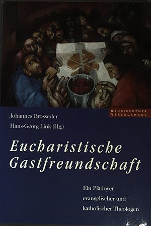Imagen del vendedor de Eucharistische Gastfreundschaft : ein Pldoyer evangelischer und katholischer Theologen. a la venta por books4less (Versandantiquariat Petra Gros GmbH & Co. KG)