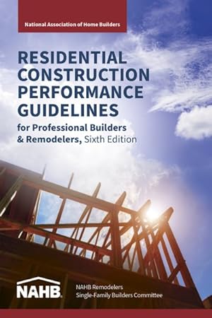 Bild des Verkufers fr Residential Construction Performance Guidelines, Contractor Reference zum Verkauf von GreatBookPrices