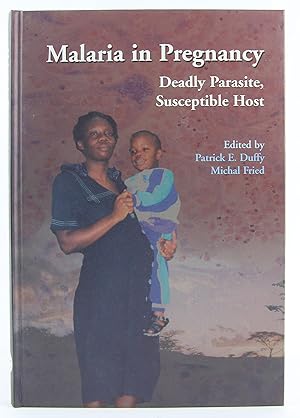 Image du vendeur pour Malaria in Pregnancy: Deadly Parasite, Susceptible Host mis en vente par Flamingo Books