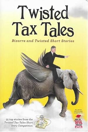 Twisted Tax Tales: Bizarre and Twisted Short Stories