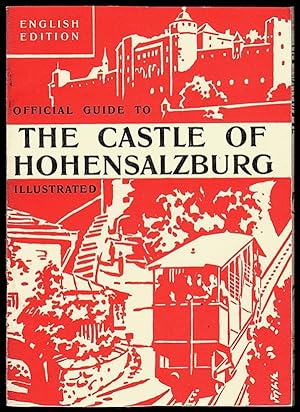 Imagen del vendedor de ILLUSTRATED GUIDE TO THE CASTLE OF HOHENSALZBURG (COVER TITLE: OFFICIAL GUIDE TO THE CASTLE OF HOHENSALZBURG) a la venta por Champ & Mabel Collectibles