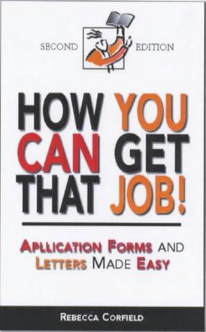 Bild des Verkufers fr How You Can Get That Job!: Application Forms and Letters Made Easy zum Verkauf von WeBuyBooks