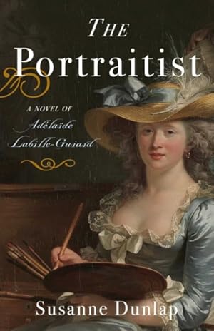 Seller image for Portraitist : A Novel of Adelaide Labille-guiard for sale by GreatBookPricesUK