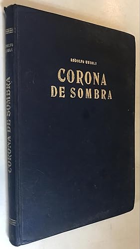 Seller image for Corona de Sombra : Pieza Antihistorica en Tres Actos(1973) for sale by Once Upon A Time