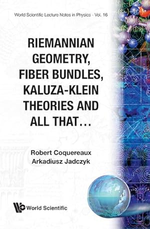 Bild des Verkufers fr Riemannian Geometry Fiber Bundles Kaluza-Klein Theories and All That zum Verkauf von GreatBookPricesUK
