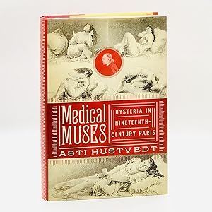 Medical Muses: Hysteria in Nineteenth-Century Paris