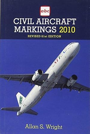 Bild des Verkufers fr Civil Aircraft Markings 2010 zum Verkauf von WeBuyBooks