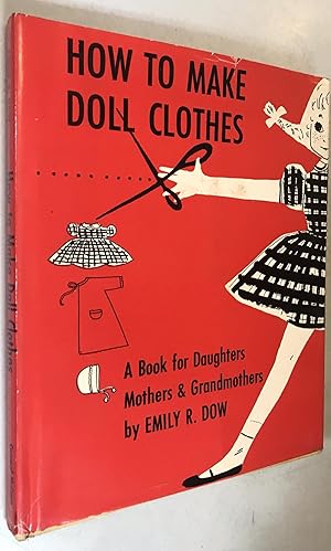 Seller image for How to Make Doll Clothes: A book for Daughters, Mothers and Grandmothers for sale by Once Upon A Time