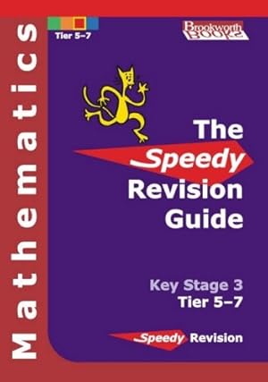 Bild des Verkufers fr Speedy Revision Guide for Key Stage 3 Mathematics Tier 5-7 zum Verkauf von WeBuyBooks