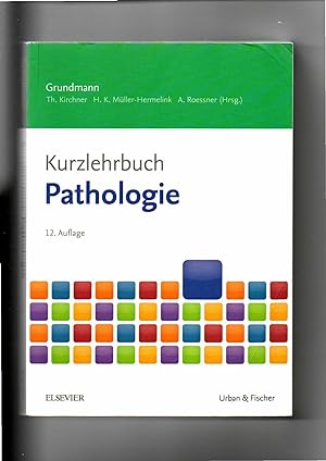 Bild des Verkufers fr Grundmann, Roessner, Kirchner, Kurzlehrbuch Pathologie / 12. Auflage 2016 zum Verkauf von sonntago DE