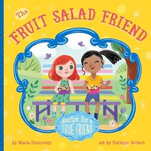 Immagine del venditore per The Fruit Salad Friend: Recipe for a True Friend (Paperback or Softback) venduto da BargainBookStores
