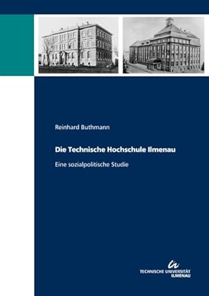 Seller image for Die Technische Hochschule Ilmenau : Eine sozialpolitische Studie for sale by AHA-BUCH GmbH