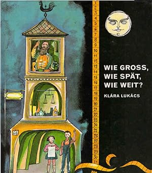 Seller image for Wie gross, wie spt, wie weit?. Klra Lukcs; Pl Szcs. [bers. aus d. Ungar. von Paul Krpti] for sale by Schrmann und Kiewning GbR