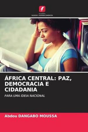 Imagen del vendedor de FRICA CENTRAL: PAZ, DEMOCRACIA E CIDADANIA : PARA UMA IDEIA NACIONAL a la venta por AHA-BUCH GmbH