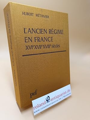 Image du vendeur pour L'Ancien Rgime en France ; XVIe, XVIIe, XVIIIe sicles mis en vente par Roland Antiquariat UG haftungsbeschrnkt