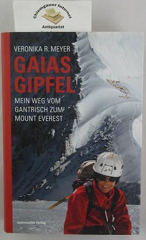 Immagine del venditore per Gaias Gipfel Mein Weg vom Gantrisch zum Mount Everest venduto da Chiemgauer Internet Antiquariat GbR
