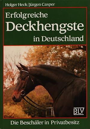 Seller image for Erfolgreiche Deckhengste in Deutschland. Die Beschler in Privatbesitz. for sale by Fundus-Online GbR Borkert Schwarz Zerfa