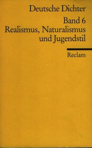 Seller image for Deutsche Dichter: Bd. 6: Realismus, Naturalismus und Jugendstil. Leben und Werk deutschsprachiger Autoren. for sale by Fundus-Online GbR Borkert Schwarz Zerfa