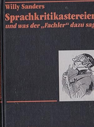 Seller image for Sprachkritikastereien und was der "Fachler" dazu sagt for sale by Gabis Bcherlager