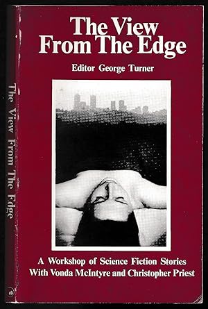 The View From the Edge : A Workshop of Science Fiction Stories. Edited by George Turner