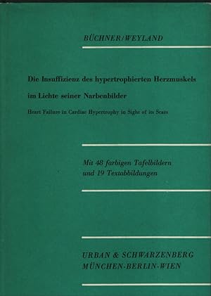 Die Insuffizienz des hypertrophierten Herzmuskels im Lichte seiner Narbenbilder / Heart failure i...