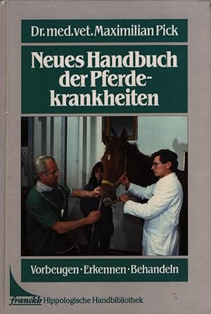 Neues Handbuch der Pferdekrankheiten. Vorbeugen, Erkennen, Behandeln - Hippologische Handbibliothek.