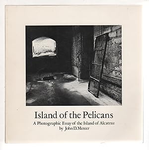 Bild des Verkufers fr ISLAND OF THE PELICANS: A photographic essay of the Island of Alcatraz. zum Verkauf von Bookfever, IOBA  (Volk & Iiams)