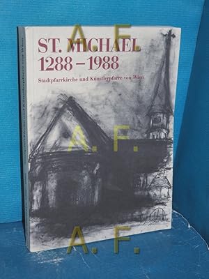 Imagen del vendedor de [Sankt Michael] , St. Michael : Stadtpfarrkirche und Knstlerpfarre von Wien, 1288 - 1988 , Histor. Museum d. Stadt Wien, 26. Mai - 2. Oktober 1988. Historisches Museum der Stadt Wien: Sonderausstellung 113 a la venta por Antiquarische Fundgrube e.U.