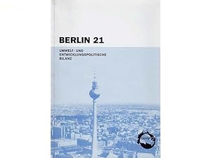 Berlin 21. Umwelt- und entwicklungspolitische Bilanz. 1. Auflage