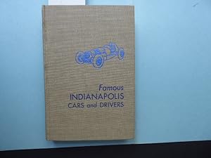 Famous Indianapolis Cars and Drivers by Brock Yates Author of THE INDIANAPOLIS 500 and DESTROYERS...