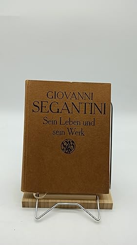 Giovanni Segantini. Sein Leben und sein Werk. Vom Verfasser durchgesehene Volksausgabe