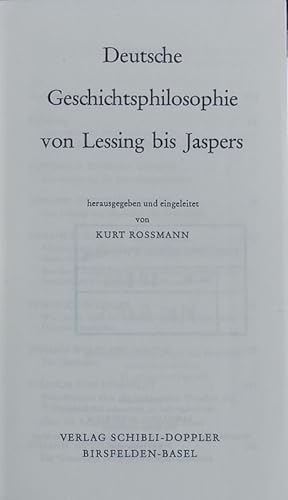 Deutsche Geschichtsphilosophie von Lessing bis Jaspers.