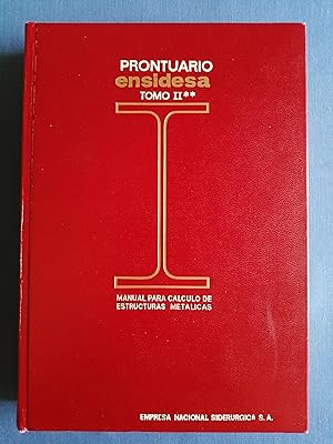 Prontuario Ensidesa : manual para cálculo de estructuras metálicas. Tomo II** : Bases de cálculo,...