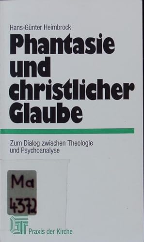 Seller image for Phantasie und christlicher Glaube. Zum Dialog zwischen Theologie und Psychoanalyse. for sale by Antiquariat Bookfarm