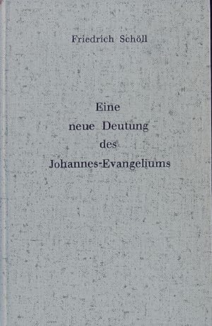 Seller image for Eine neue Deutung des Johannes-Evangeliums. Vom Sinn d. Menschseins. for sale by Antiquariat Bookfarm