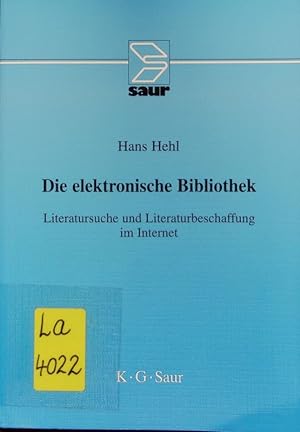 Seller image for Die elektronische Bibliothek. Literatursuche und Literaturbeschaffung im Internet. for sale by Antiquariat Bookfarm