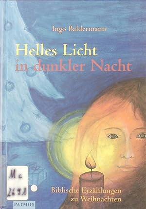 Bild des Verkufers fr Helles Licht in dunkler Nacht. Biblische Erzhlungen zu Weihnachten. zum Verkauf von Antiquariat Bookfarm