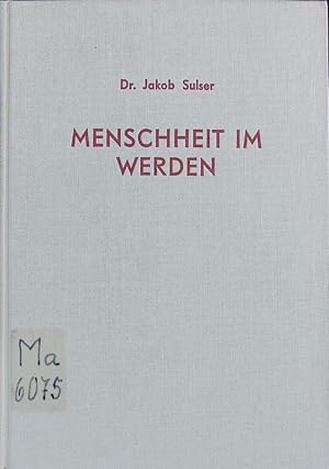 Seller image for Menschheit im Werden. Eine moderne Kulturphilosophie. for sale by Antiquariat Bookfarm